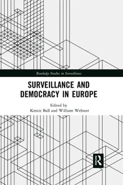 Surveillance and Democracy in Europe by Kirstie Ball