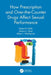 How Prescription and Over-the-Counter Drugs Affect Sexual Performance by Robert B. Raffa