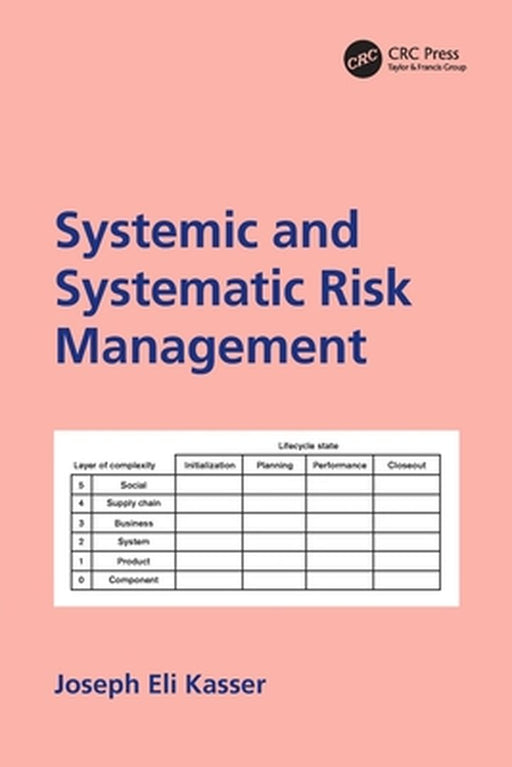 Systemic and Systematic Risk Management by Joseph Eli Kasser