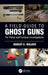 A Field Guide to Ghost Guns: For Police and Forensic Investigations by Robert E. Walker