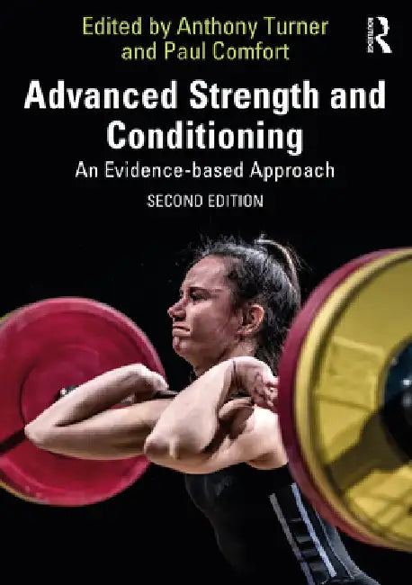 Advanced Strength and Conditioning: An Evidence-Based Approach by Anthony Turner