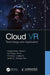 Cloud VR: Technology and Application by Huaping Xiong