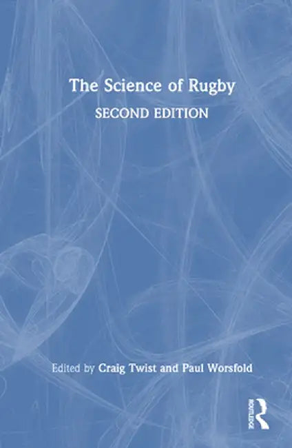 The Science of Rugby by Craig Twist