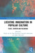 Locating Imagination in Popular Culture: Place, Tourism and Belonging by van Es Nicky