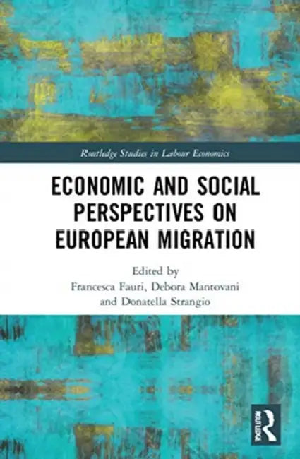Economic and Social Perspectives on European Migration by Fauri Francesca