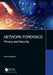 Network Forensics: Privacy and Security by Anchit Bijalwan