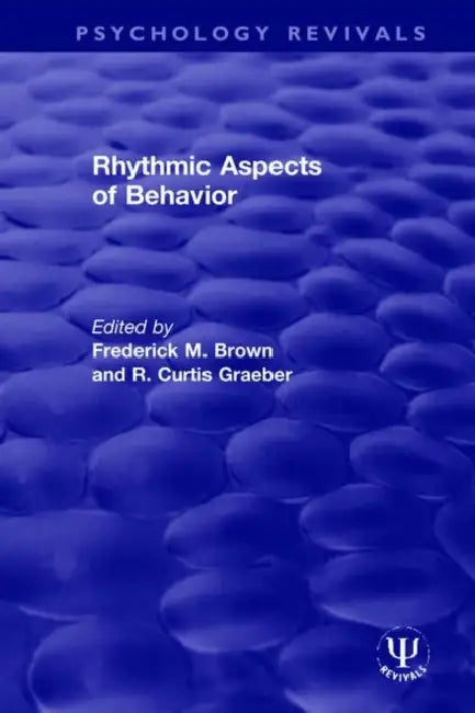Rhythmic Aspects of Behavior by Brown Frederick M.
