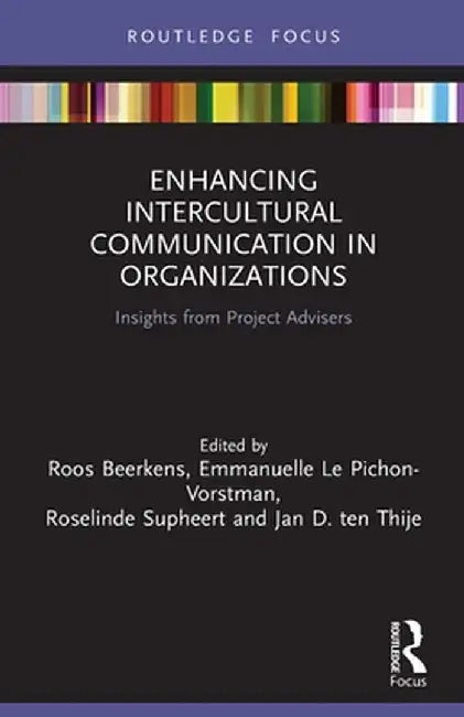 Enhancing Intercultural Communication in Organizations: Insights from Project Advisers by Roos Beerkens