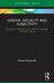 Gender, Sexuality and Subjectivity: A Lacanian Perspective on Identity, Language and Queer Theory by Duane Rousselle