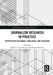 Journalism Research in Practice: Perspectives on Change, Challenges, and Solutions by Robert E. Gutsche Jr.