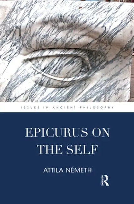 Epicurus on the Self by Attila Németh