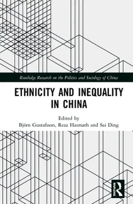 Ethnicity and Inequality in China by Björn A. Gustafsson