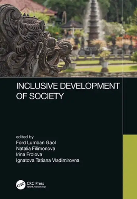 Inclusive Development of Society: Proceedings of the 6th International Conference on Management and Technology in Knowledge, Service, Tourism & Hospit by Ford Lumban Gaol