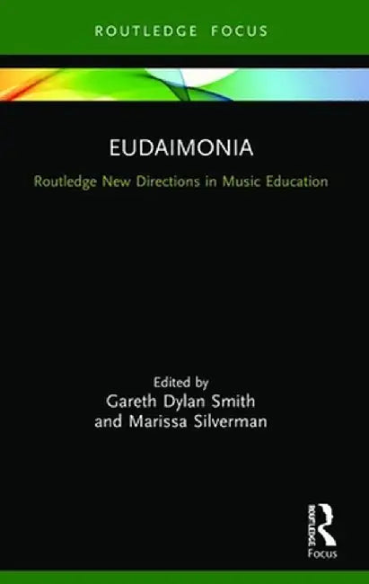 Eudaimonia: Perspectives for Music Learning by Gareth Dylan Smith