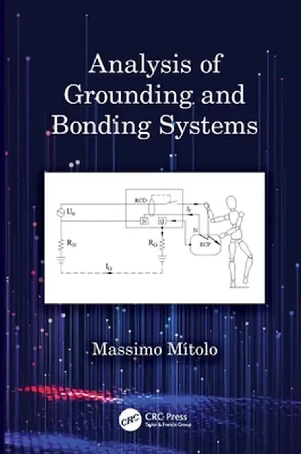 Analysis of Grounding and Bonding Systems by Massimo Mitolo