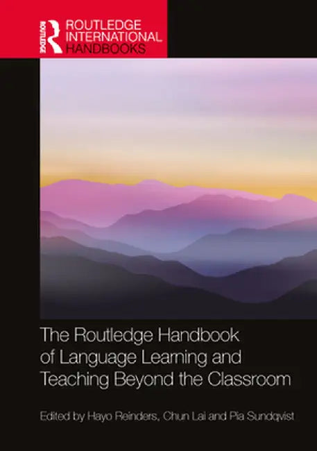 The Routledge Handbook of Language Learning and Teaching Beyond the Classroom by Hayo Reinders