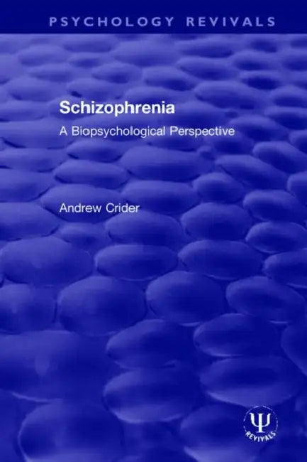 Schizophrenia: A Biopsychological Perspective by Crider Andrew