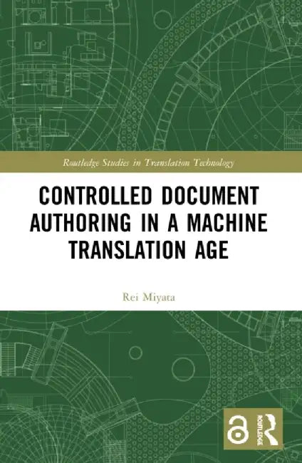 Controlled Document Authoring in a Machine Translation Age by Rei Miyata