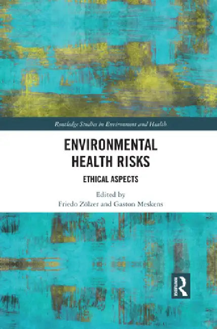 Environmental Health Risks: Ethical Aspects by Friedo Zölzer