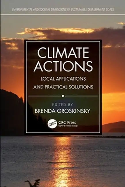 Climate Actions: Local Applications and Practical Solutions by Brenda Groskinsky