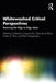 Whitewashed Critical Perspectives: Restoring the Edge to Edgy Ideas by Catherine Compton-Lilly