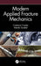 Modern Applied Fracture Mechanics by Coates, Cameron