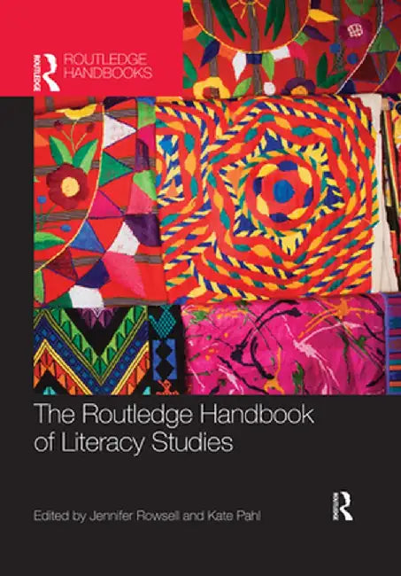 The Routledge Handbook of Literacy Studies by Jennifer Rowsell