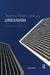 Twenty-First Century Urbanism: A New Analysis of the City by Sullivan Rob