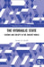 The Hydraulic State: Science and Society in the Ancient World by Charles R. Ortloff