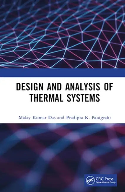 Design and Analysis of Thermal Systems by Malay Kumar Das