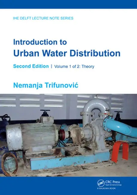 Introduction to Urban Water Distribution, Second Edition: Theory by Nemanja Trifunovic