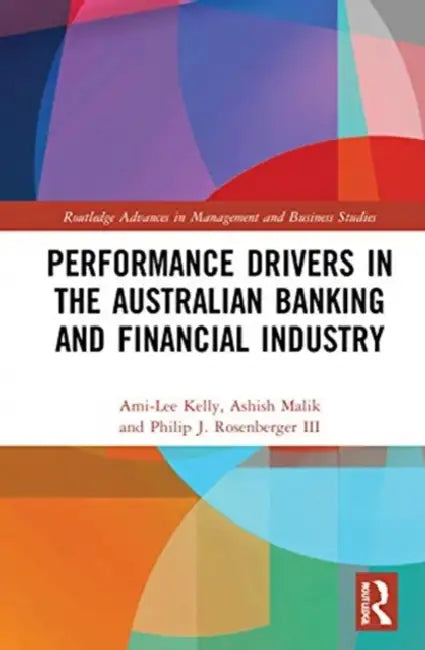 Performance Drivers in the Australian Banking and Financial Industry by Kelly Ami-Lee