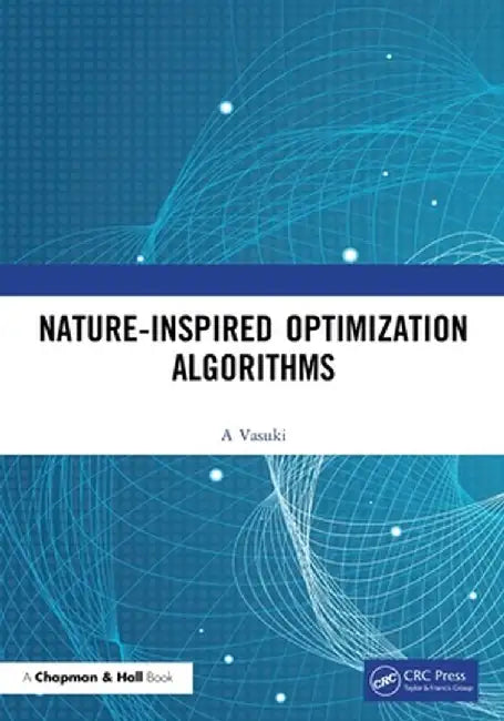 Nature-Inspired Optimization Algorithms by Vasuki A