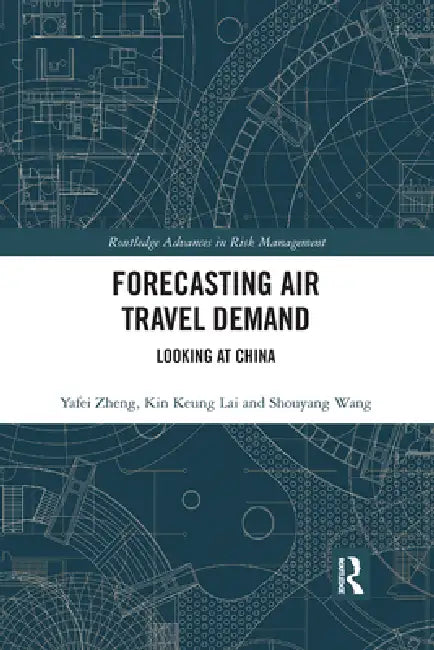 Forecasting Air Travel Demand: Looking at China by Yafei Zheng