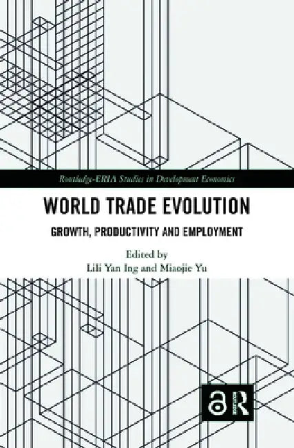 World Trade Evolution: Growth, Productivity and Employment by Ing Lili Yan