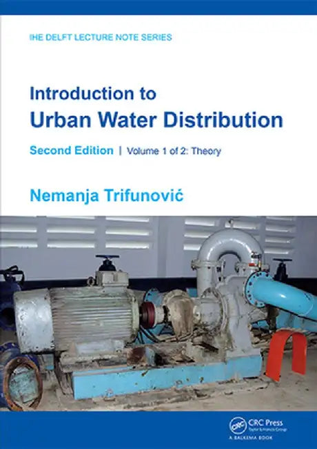 Introduction to Urban Water Distribution Second Edition: Theory by Trifunovic
