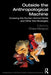 Outside the Anthropological Machine: Crossing the Human-Animal Divide and Other Exit Strategies by Chiara Mengozzi