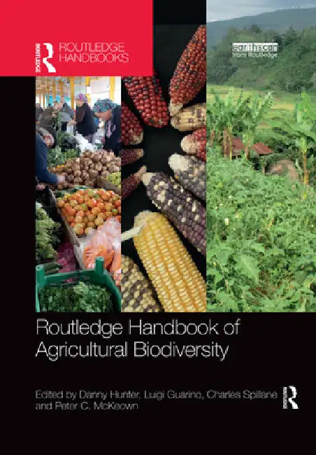 Routledge Handbook of Agricultural Biodiversity by Danny Hunter