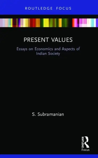 Present Values: Essays on Economics and Aspects of Indian Society by Subramanian S.