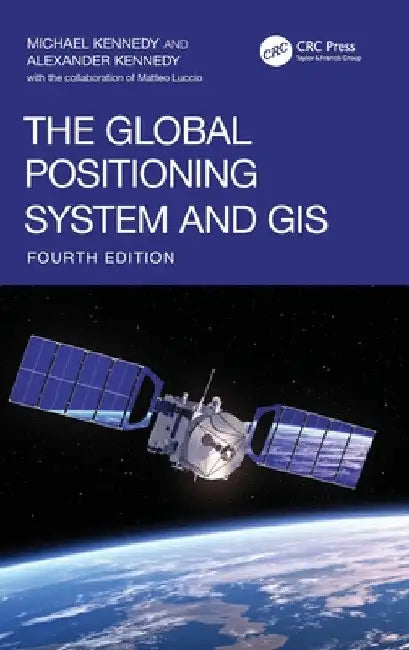 The Global Positioning System and GIS by Michael Kennedy