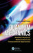 Quantum Mechanics: Detailed Historical, Mathematical and Computational Approaches by Caio Lima Firme