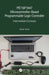Pic16f1847 Microcontroller-Based Programmable Logic Controller: Intermediate Concepts by Murat Uzam