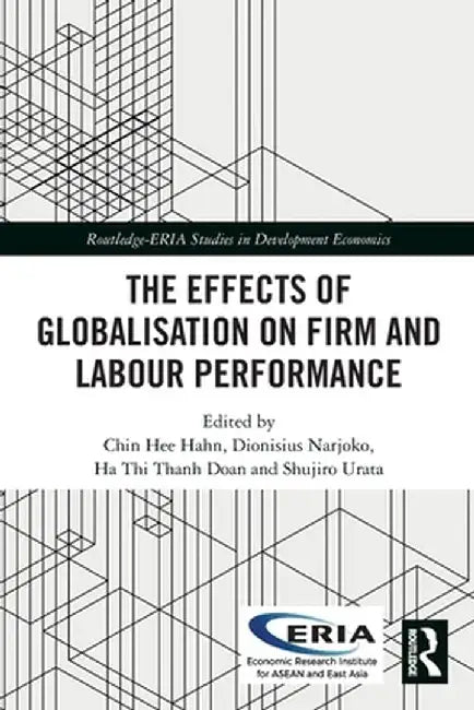 The Effects of Globalisation on Firm and Labour Performance by Chin Hee Hahn