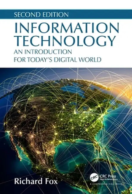 Information Technology: An Introduction for Today's Digital World by Richard Fox