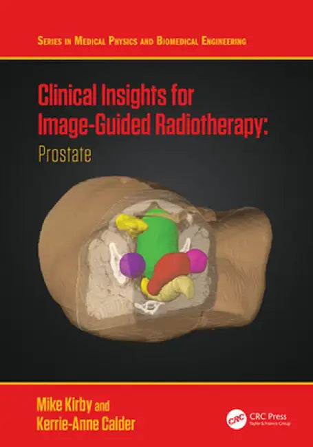 Clinical Insights for Image-Guided Radiotherapy: Prostate by Mike Kirby