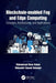 Blockchain-enabled Fog and Edge Computing: Concepts Architectures and Applications by Muhammad Maaz Rehan