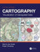 Cartography: Visualization of Geospatial Data, Fourth Edition by Menno-Jan Kraak