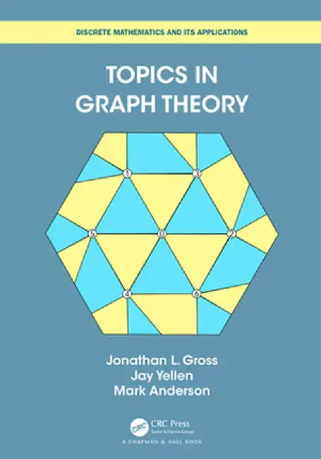 Topics in Graph Theory by Jonathan L Gross