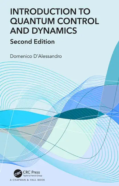 Introduction to Quantum Control and Dynamics by Domenico D’Alessandro