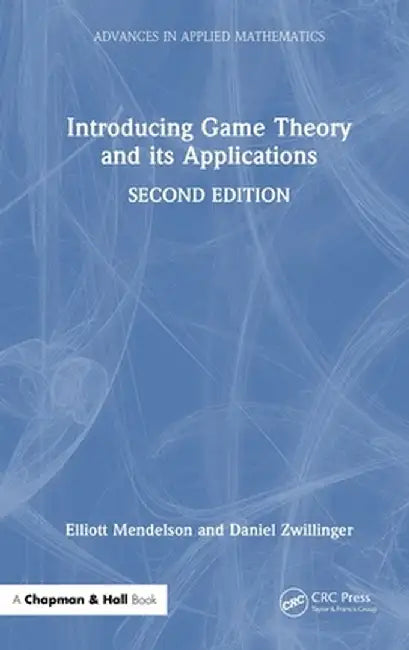 Introducing Game Theory and Its Applications by Elliott Mendelson
